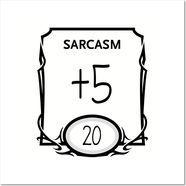 DnD Design Sarcasm +5 Wall Art by OfficialTeeDreams